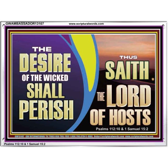 THE DESIRE OF THE WICKED SHALL PERISH  Christian Artwork Acrylic Frame  GWAMBASSADOR13107  