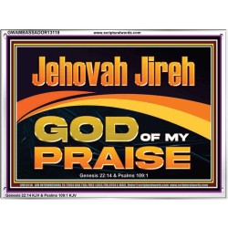 JEHOVAH JIREH GOD OF MY PRAISE  Bible Verse Art Prints  GWAMBASSADOR13118  "48x32"