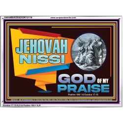 JEHOVAH NISSI GOD OF MY PRAISE  Christian Wall Décor  GWAMBASSADOR13119  "48x32"