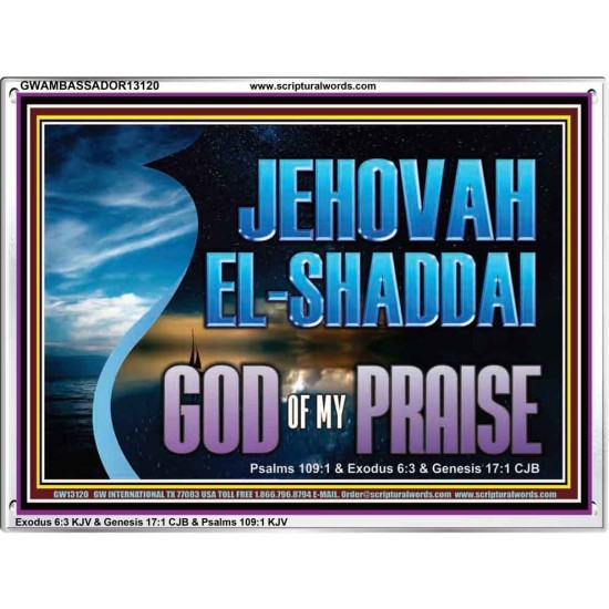 JEHOVAH EL SHADDAI GOD OF MY PRAISE  Modern Christian Wall Décor Acrylic Frame  GWAMBASSADOR13120  