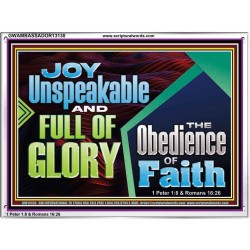 JOY UNSPEAKABLE AND FULL OF GLORY THE OBEDIENCE OF FAITH  Christian Paintings Acrylic Frame  GWAMBASSADOR13130  "48x32"