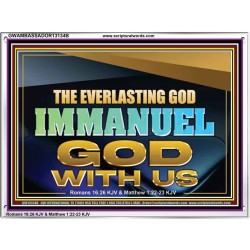 THE EVERLASTING GOD IMMANUEL..GOD WITH US  Scripture Art Acrylic Frame  GWAMBASSADOR13134B  "48x32"