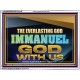 THE EVERLASTING GOD IMMANUEL..GOD WITH US  Scripture Art Acrylic Frame  GWAMBASSADOR13134B  