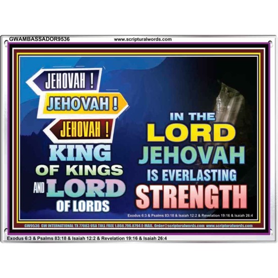 JEHOVAH OUR EVERLASTING STRENGTH  Church Acrylic Frame  GWAMBASSADOR9536  