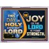 THIS DAY IS HOLY THE JOY OF THE LORD SHALL BE YOUR STRENGTH  Ultimate Power Acrylic Frame  GWAMBASSADOR9542  "48x32"