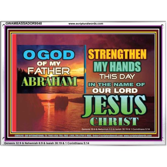 STRENGTHEN MY HANDS THIS DAY O GOD  Ultimate Inspirational Wall Art Acrylic Frame  GWAMBASSADOR9548  