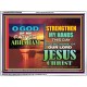 STRENGTHEN MY HANDS THIS DAY O GOD  Ultimate Inspirational Wall Art Acrylic Frame  GWAMBASSADOR9548  