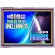 CALL UNTO HOLINESS  Sanctuary Wall Acrylic Frame  GWAMBASSADOR9590  