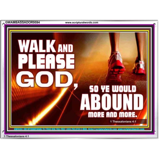 WALK AND PLEASE GOD  Scripture Art Acrylic Frame  GWAMBASSADOR9594  