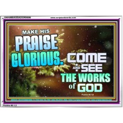 MAKE HIS PRAISE GLORIOUS  Modern Art Acrylic Frame  GWAMBASSADOR9599  "48x32"