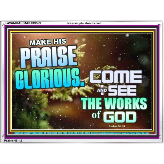 MAKE HIS PRAISE GLORIOUS  Modern Art Acrylic Frame  GWAMBASSADOR9599  