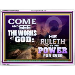 COME AND SEE THE WORKS OF GOD  Scriptural Prints  GWAMBASSADOR9600  "48x32"