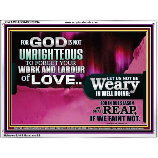 GOD IS NOT UNRIGHTEOUS TO FORGET YOUR LABOUR OF LOVE  Scriptural Art Picture  GWAMBASSADOR9794  