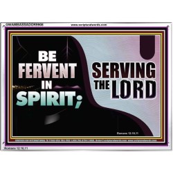 FERVENT IN SPIRIT SERVING THE LORD  Custom Art and Wall Décor  GWAMBASSADOR9908  "48x32"