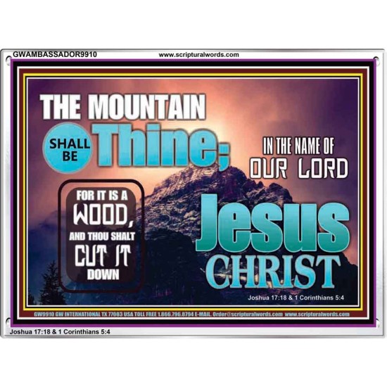 IN JESUS CHRIST MIGHTY NAME MOUNTAIN SHALL BE THINE  Hallway Wall Acrylic Frame  GWAMBASSADOR9910  