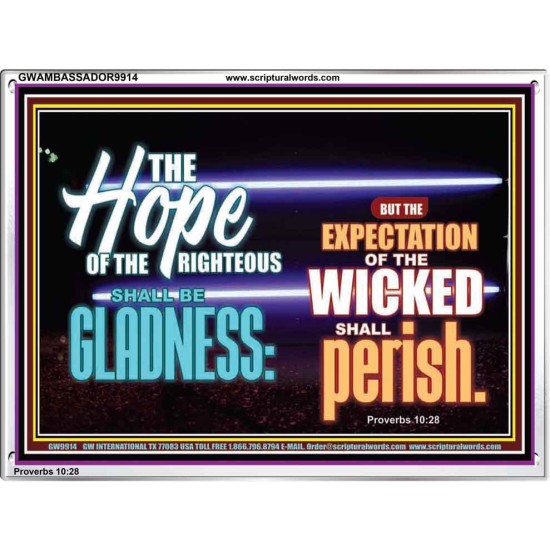THE HOPE OF RIGHTEOUS IS GLADNESS  Scriptures Wall Art  GWAMBASSADOR9914  