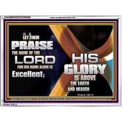 HIS NAME ALONE IS EXCELLENT  Christian Quote Acrylic Frame  GWAMBASSADOR9958  "48x32"