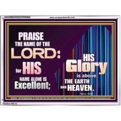 HIS GLORY ABOVE THE EARTH AND HEAVEN  Scripture Art Prints Acrylic Frame  GWAMBASSADOR9960  "48x32"