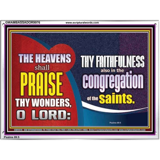 HEAVENS SHALL PRAISE THY WONDERS O LORD  Scriptural Wall Art  GWAMBASSADOR9976  