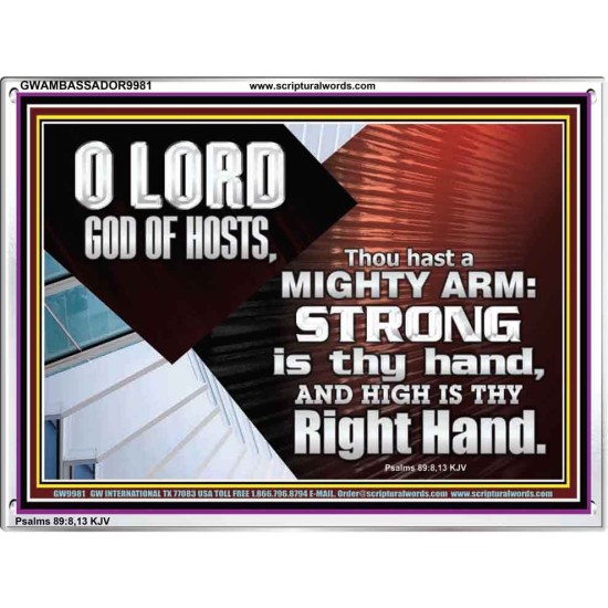 THOU HAST A MIGHTY ARM LORD OF HOSTS   Christian Art Acrylic Frame  GWAMBASSADOR9981  