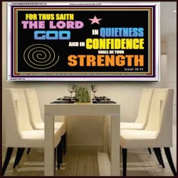 IN QUIETNESS AND CONFIDENCE SHALL BE YOUR STRENGTH  Décor Art Work  GWAMBASSADOR10112  "48x32"