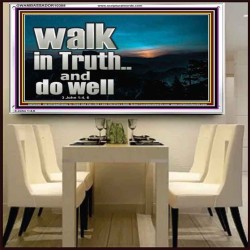 WALK IN TRUTH AND DO WELL  Custom Christian Wall Art  GWAMBASSADOR10308  "48x32"