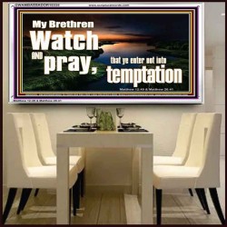 WATCH AND PRAY BRETHREN  Bible Verses Acrylic Frame Art  GWAMBASSADOR10335  "48x32"