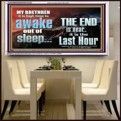 BRETHREN AWAKE OUT OF SLEEP THE END IS NEAR  Bible Verse Acrylic Frame Art  GWAMBASSADOR10336  "48x32"