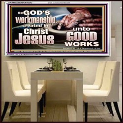 BE GOD'S WORKMANSHIP UNTO GOOD WORKS  Bible Verse Wall Art  GWAMBASSADOR10342  "48x32"