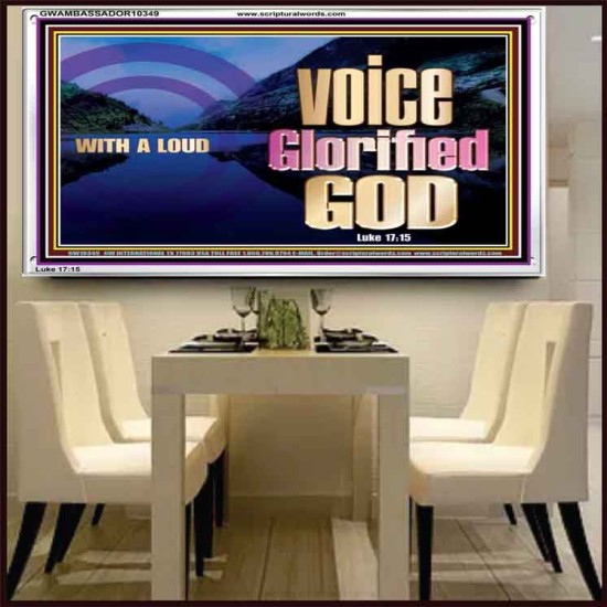 WITH A LOUD VOICE GLORIFIED GOD  Printable Bible Verses to Acrylic Frame  GWAMBASSADOR10349  