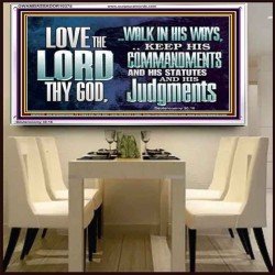 WALK IN ALL THE WAYS OF THE LORD  Righteous Living Christian Acrylic Frame  GWAMBASSADOR10375  "48x32"