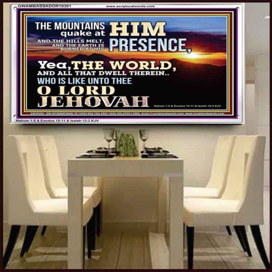 WHO IS LIKE UNTO THEE OUR LORD JEHOVAH  Unique Scriptural Picture  GWAMBASSADOR10381  