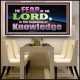 FEAR OF THE LORD THE BEGINNING OF KNOWLEDGE  Ultimate Power Acrylic Frame  GWAMBASSADOR10401  