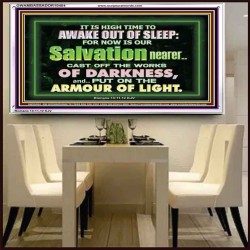 OUR SALVATION IS NEARER PUT ON THE ARMOUR OF LIGHT  Church Acrylic Frame  GWAMBASSADOR10404  "48x32"