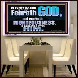 FEAR GOD AND WORKETH RIGHTEOUSNESS  Sanctuary Wall Acrylic Frame  GWAMBASSADOR10406  "48x32"