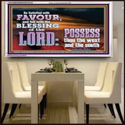 BE SATISFIED WITH FAVOUR FULL WITH DIVINE BLESSINGS  Unique Power Bible Acrylic Frame  GWAMBASSADOR10418  "48x32"