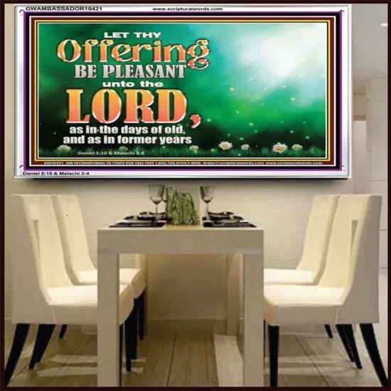 LET THY OFFERING BE PLEASANT UNTO THE LORD  Eternal Power Acrylic Frame  GWAMBASSADOR10421  