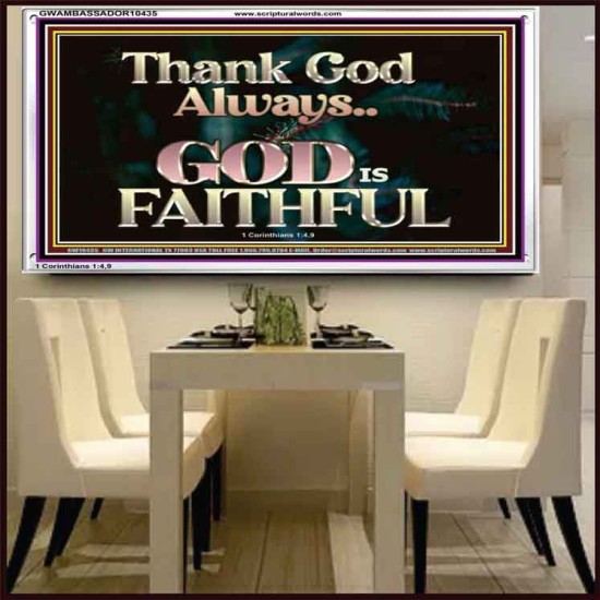 THANK GOD ALWAYS GOD IS FAITHFUL  Scriptures Wall Art  GWAMBASSADOR10435  