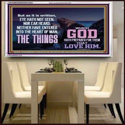 WHAT THE LORD GOD HAS PREPARE FOR THOSE WHO LOVE HIM  Scripture Acrylic Frame Signs  GWAMBASSADOR10453  "48x32"