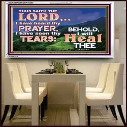I HAVE SEEN THY TEARS I WILL HEAL THEE  Christian Paintings  GWAMBASSADOR10465  "48x32"