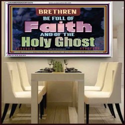 BE FULL OF FAITH AND THE SPIRIT OF THE LORD  Scriptural Portrait Acrylic Frame  GWAMBASSADOR10479  "48x32"