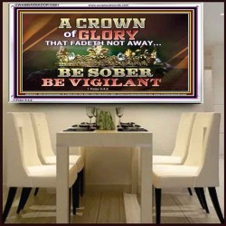 CROWN OF GLORY THAT FADETH NOT BE SOBER BE VIGILANT  Contemporary Christian Paintings Acrylic Frame  GWAMBASSADOR10501  "48x32"