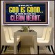 TRULY GOD IS GOOD TO THOSE WITH CLEAN HEART  Scriptural Portrait Acrylic Frame  GWAMBASSADOR10510  