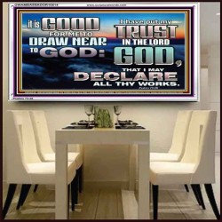 DRAW NEARER TO THE LIVING GOD  Bible Verses Acrylic Frame  GWAMBASSADOR10514  "48x32"