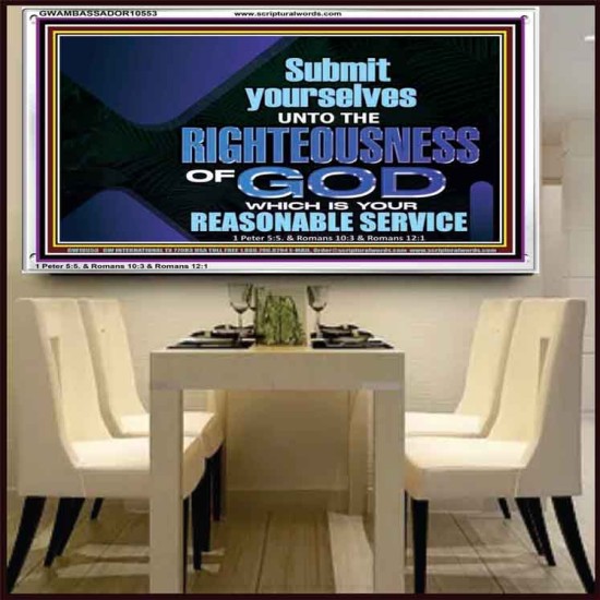 THE RIGHTEOUSNESS OF OUR GOD A REASONABLE SACRIFICE  Encouraging Bible Verses Acrylic Frame  GWAMBASSADOR10553  