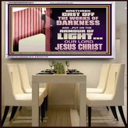 CAST OFF THE WORKS OF DARKNESS  Scripture Art Prints Acrylic Frame  GWAMBASSADOR10572  "48x32"