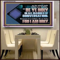 BE YE HOLY IN ALL MANNER OF CONVERSATION  Custom Wall Scripture Art  GWAMBASSADOR10601  "48x32"