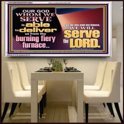 OUR GOD WHOM WE SERVE IS ABLE TO DELIVER US  Custom Wall Scriptural Art  GWAMBASSADOR10602  "48x32"