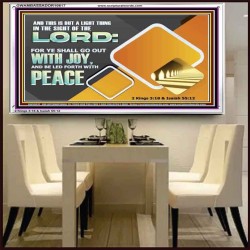 GO OUT WITH JOY AND BE LED FORTH WITH PEACE  Custom Inspiration Bible Verse Acrylic Frame  GWAMBASSADOR10617  "48x32"