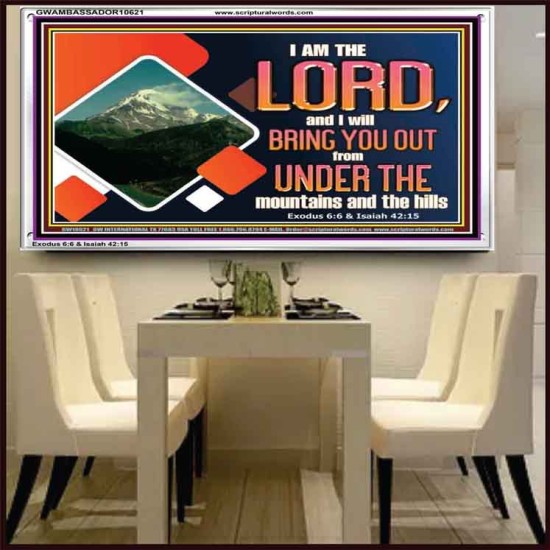 COME OUT FROM THE MOUNTAINS AND THE HILLS  Art & Décor Acrylic Frame  GWAMBASSADOR10621  